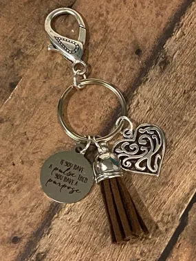 IF YOU HAVE A PULSE/PURPOSE Purse Charm/Key Chain